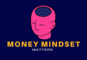 Money Mindset Matters